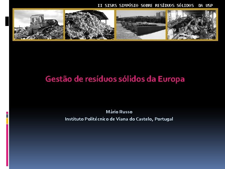II SISRS SIMPÓSIO SOBRE RESÍDUOS SÓLIDOS Gestão de resíduos sólidos da Europa Mário Russo