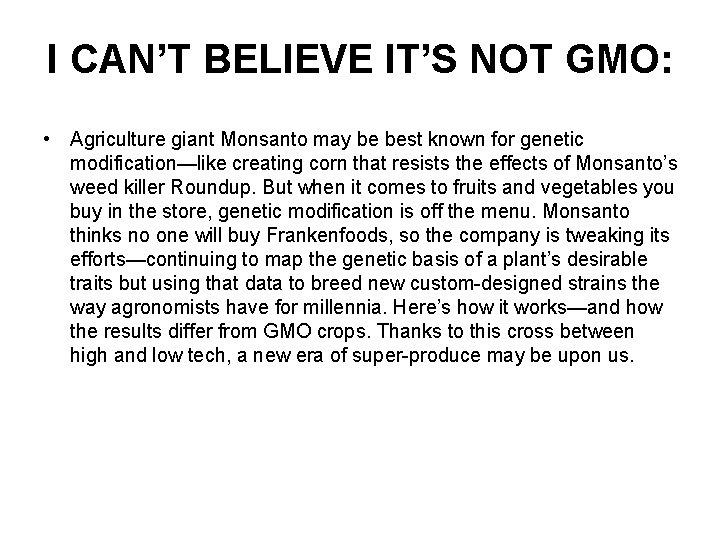 I CAN’T BELIEVE IT’S NOT GMO: • Agriculture giant Monsanto may be best known