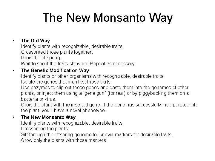 The New Monsanto Way • • • The Old Way Identify plants with recognizable,