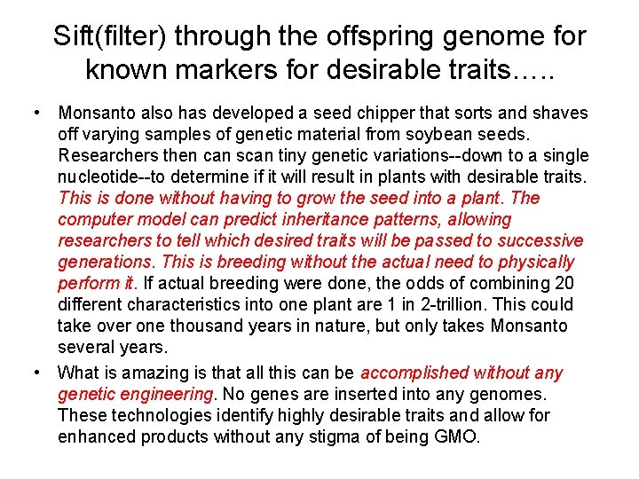 Sift(filter) through the offspring genome for known markers for desirable traits…. . • Monsanto