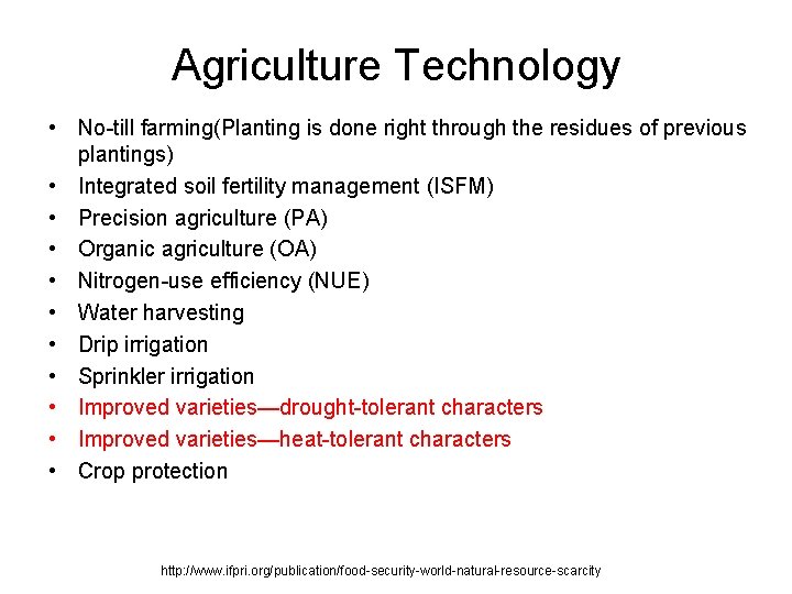 Agriculture Technology • No-till farming(Planting is done right through the residues of previous plantings)