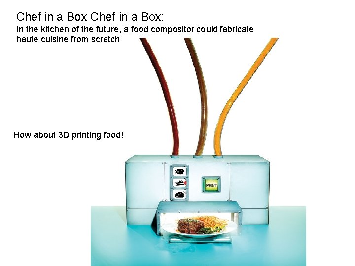 Chef in a Box: In the kitchen of the future, a food compositor could