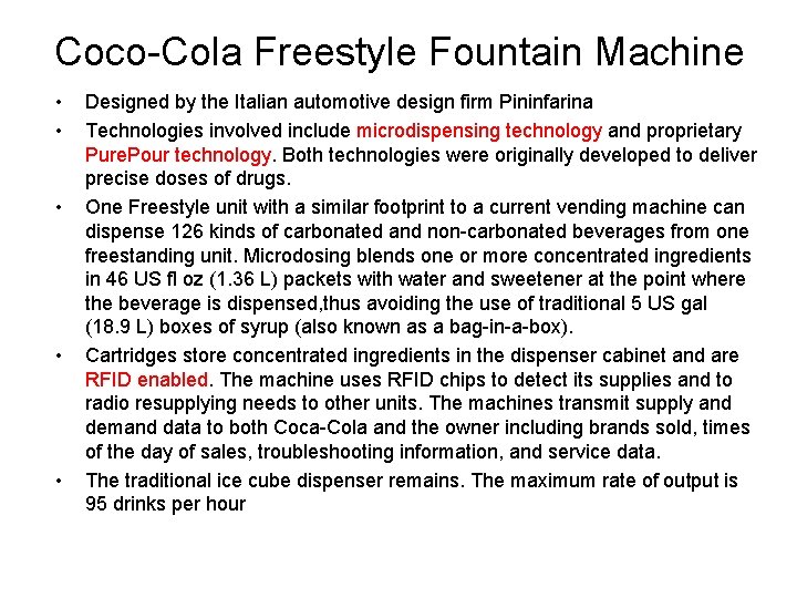 Coco-Cola Freestyle Fountain Machine • • • Designed by the Italian automotive design firm