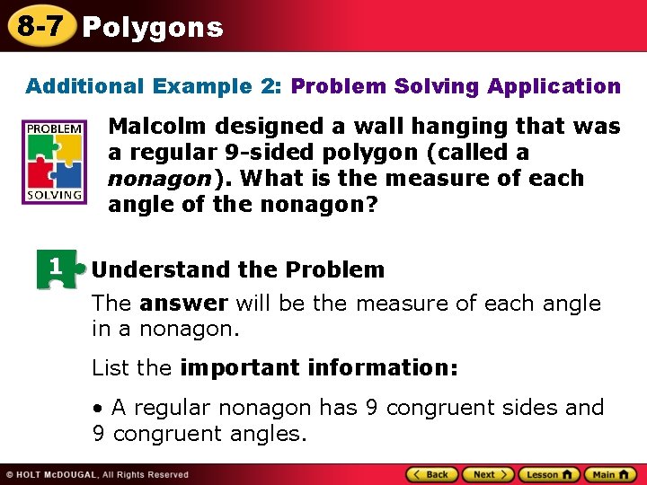8 -7 Polygons Additional Example 2: Problem Solving Application Malcolm designed a wall hanging 8 -7 Polygons Additional Example 2: Problem Solving Application Malcolm designed a wall hanging