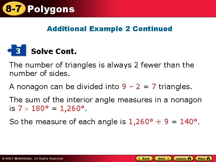 8 -7 Polygons Additional Example 2 Continued 3 Solve Cont. The number of triangles 8 -7 Polygons Additional Example 2 Continued 3 Solve Cont. The number of triangles