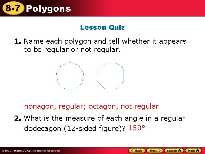 8 -7 Polygons Lesson Quiz 1. Name each polygon and tell whether it appears 8 -7 Polygons Lesson Quiz 1. Name each polygon and tell whether it appears
