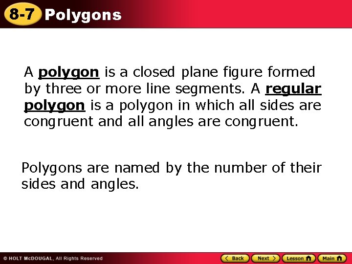 8 -7 Polygons A polygon is a closed plane figure formed by three or 8 -7 Polygons A polygon is a closed plane figure formed by three or