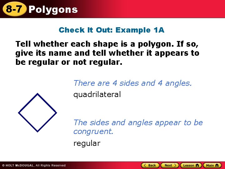 8 -7 Polygons Check It Out: Example 1 A Tell whether each shape is 8 -7 Polygons Check It Out: Example 1 A Tell whether each shape is