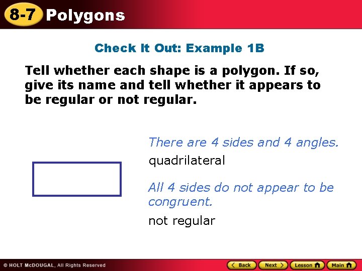 8 -7 Polygons Check It Out: Example 1 B Tell whether each shape is 8 -7 Polygons Check It Out: Example 1 B Tell whether each shape is