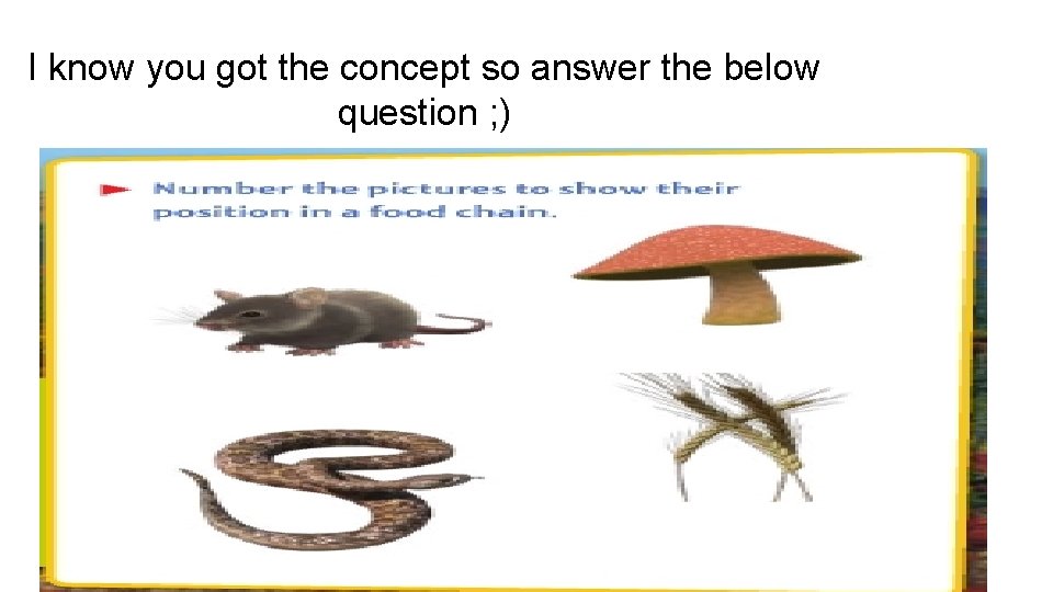 I know you got the concept so answer the below question ; ) 