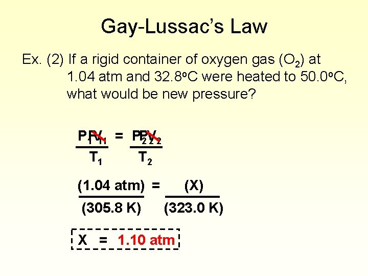 Gay-Lussac’s Law Ex. (2) If a rigid container of oxygen gas (O 2) at