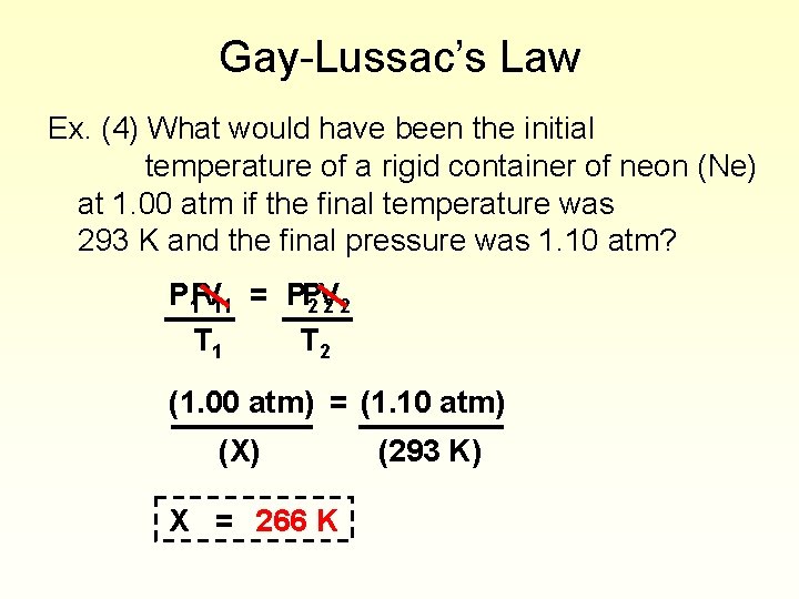 Gay-Lussac’s Law Ex. (4) What would have been the initial temperature of a rigid