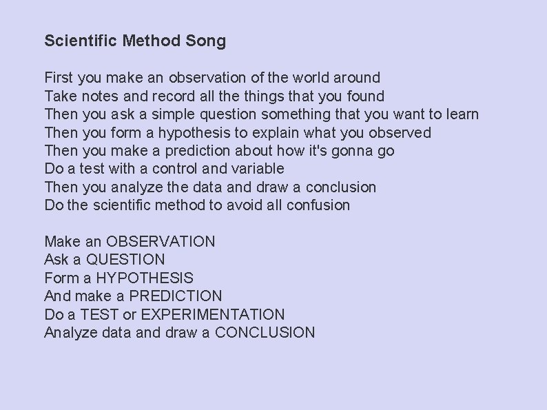 Scientific Method Song First you make an observation of the world around Take notes