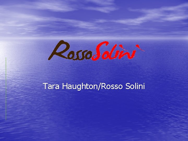 Tara Haughton/Rosso Solini 