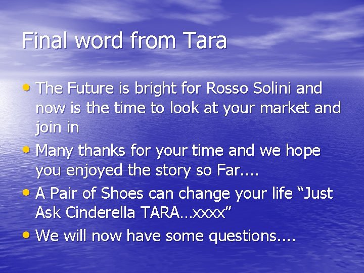 Final word from Tara • The Future is bright for Rosso Solini and now