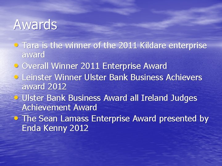 Awards • Tara is the winner of the 2011 Kildare enterprise • • award