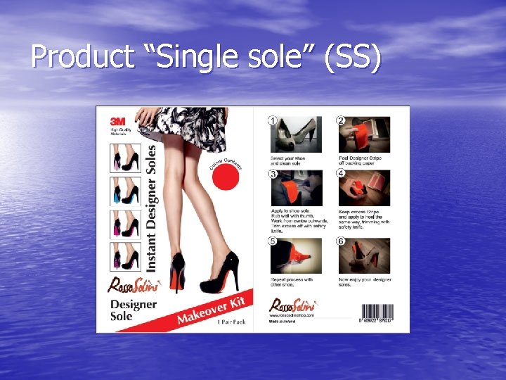 Product “Single sole” (SS) 