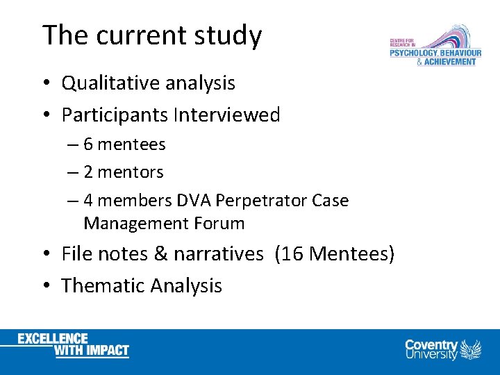 The current study • Qualitative analysis • Participants Interviewed – 6 mentees – 2