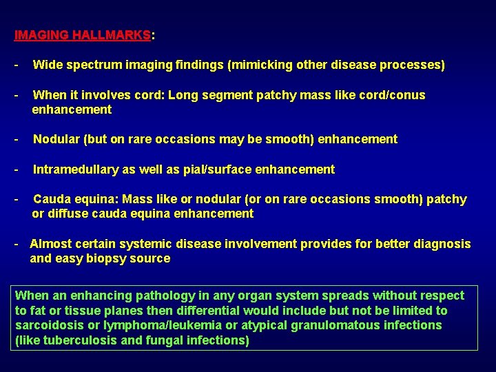 IMAGING HALLMARKS: - Wide spectrum imaging findings (mimicking other disease processes) - When it