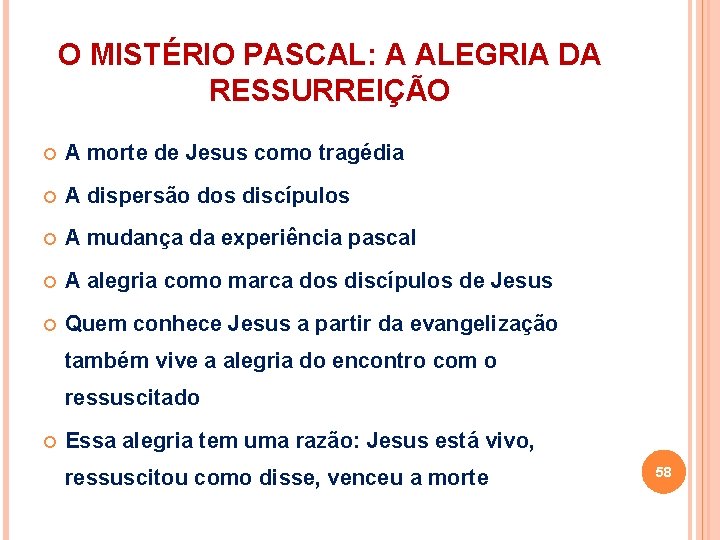 O MISTÉRIO PASCAL: A ALEGRIA DA RESSURREIÇÃO A morte de Jesus como tragédia A