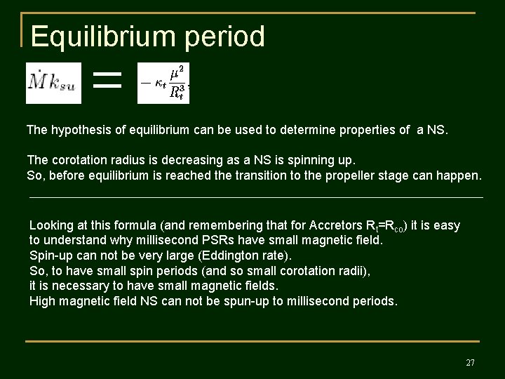 Equilibrium period The hypothesis of equilibrium can be used to determine properties of a