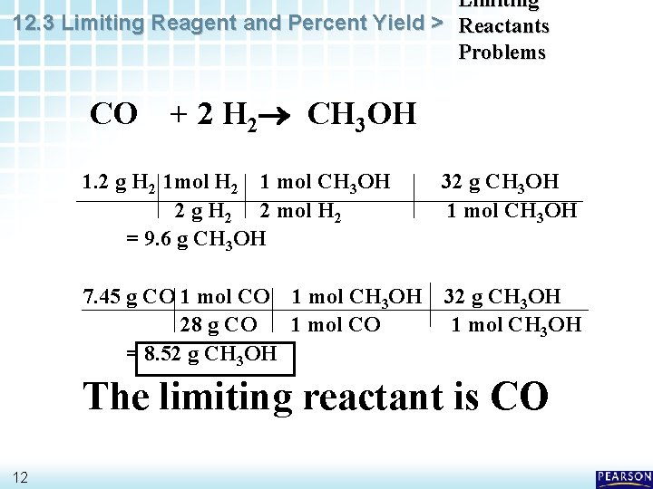 Limiting 12. 3 Limiting Reagent and Percent Yield > Reactants Problems CO + 2