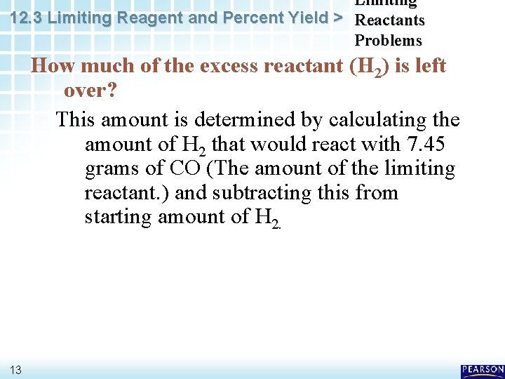 Limiting 12. 3 Limiting Reagent and Percent Yield > Reactants Problems How much of