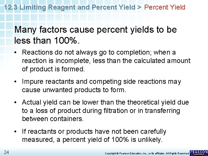 12. 3 Limiting Reagent and Percent Yield > Percent Yield Many factors cause percent