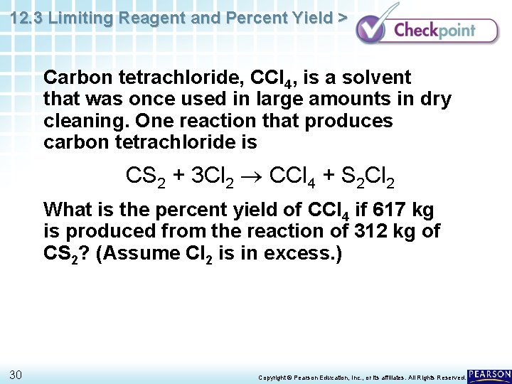 12. 3 Limiting Reagent and Percent Yield > Carbon tetrachloride, CCl 4, is a