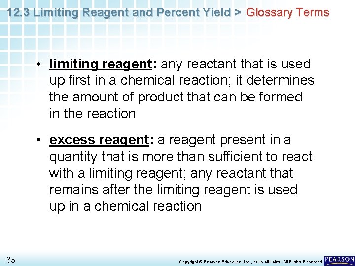 12. 3 Limiting Reagent and Percent Yield > Glossary Terms • limiting reagent: any