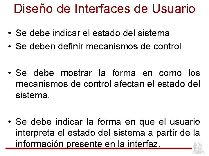 Diseño de Interfaces de Usuario • Se debe indicar el estado del sistema •