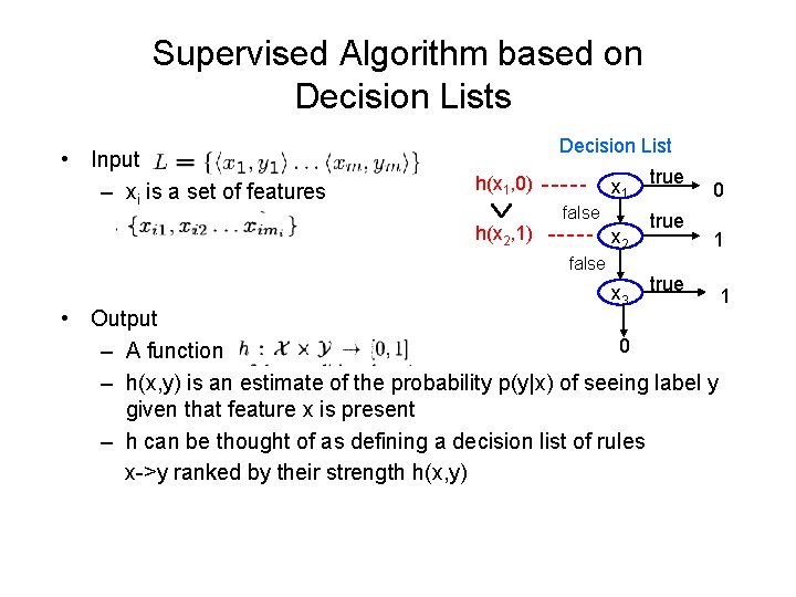 Supervised Algorithm based on Decision Lists • Input – xi is a set of Supervised Algorithm based on Decision Lists • Input – xi is a set of