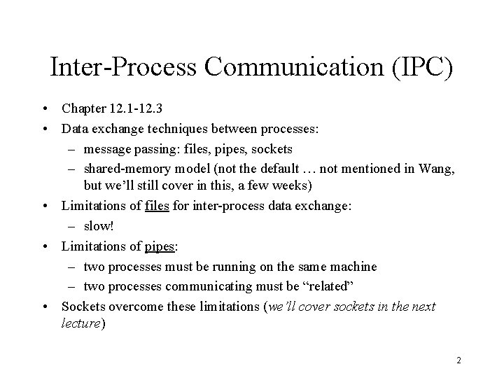 Inter-Process Communication (IPC) • Chapter 12. 1 -12. 3 • Data exchange techniques between