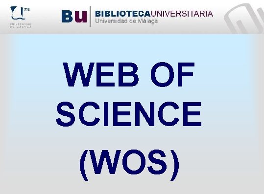 WEB OF SCIENCE (WOS) 