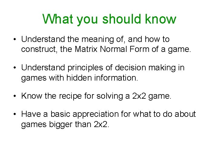 What you should know • Understand the meaning of, and how to construct, the