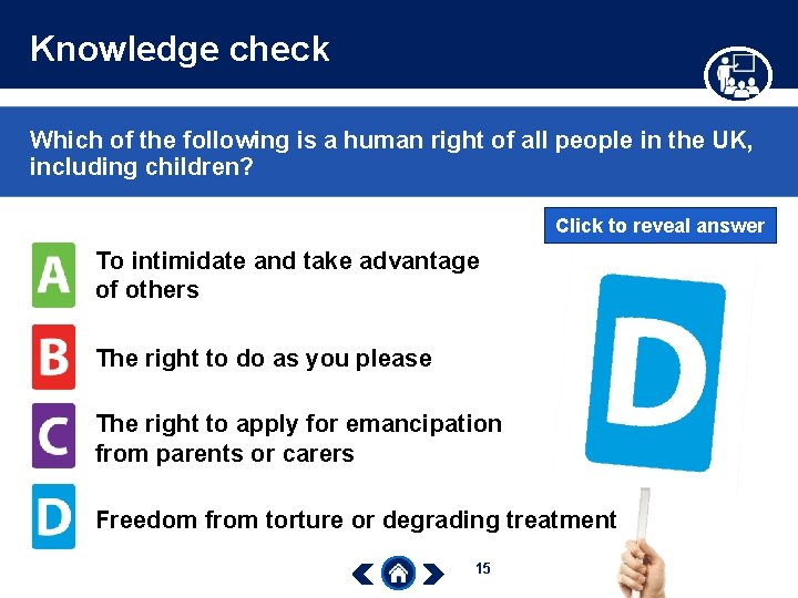Knowledge check Which of the following is a human right of all people in
