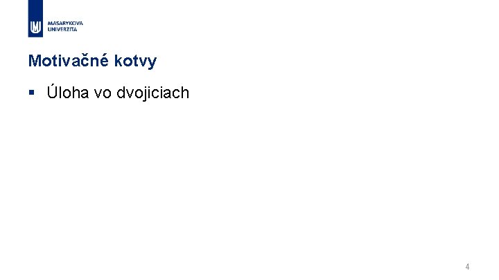 Motivačné kotvy § Úloha vo dvojiciach 4 