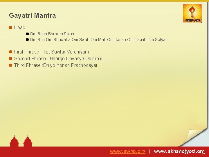 Gayatri Mantra Head : Om Bhuh Bhuwah Swah Om Bhuwaha Om Swah Om Mah