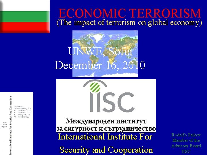 ECONOMIC TERRORISM (The impact of terrorism on global economy) UNWE, Sofia December 16, 2010