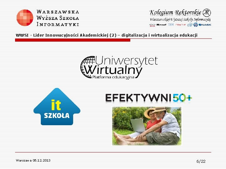 WWSI - Lider Innowacyjności Akademickiej (2) – digitalizacja i wirtualizacja edukacji Warszawa 05. 12.