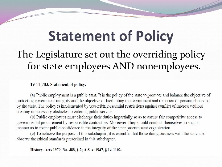 Statement of Policy The Legislature set out the overriding policy for state employees AND