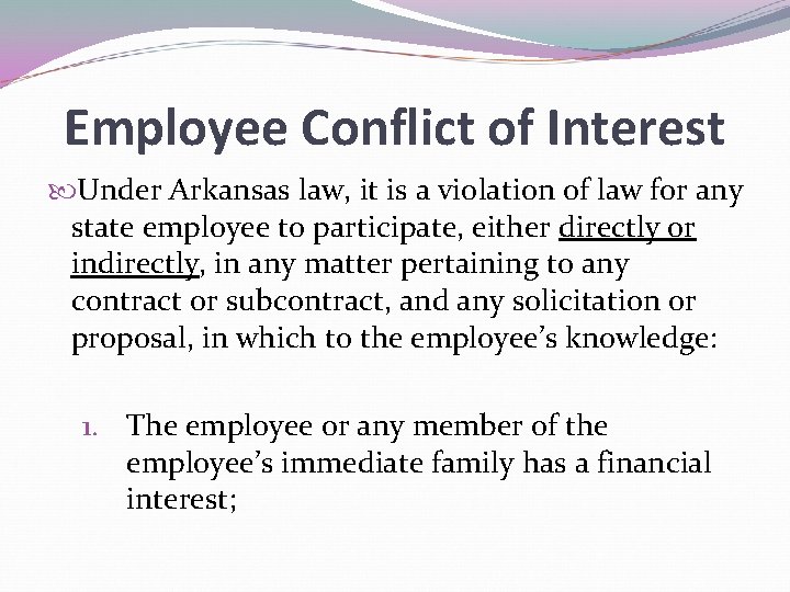 Employee Conflict of Interest Under Arkansas law, it is a violation of law for