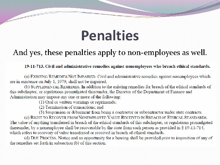 Penalties And yes, these penalties apply to non-employees as well. 