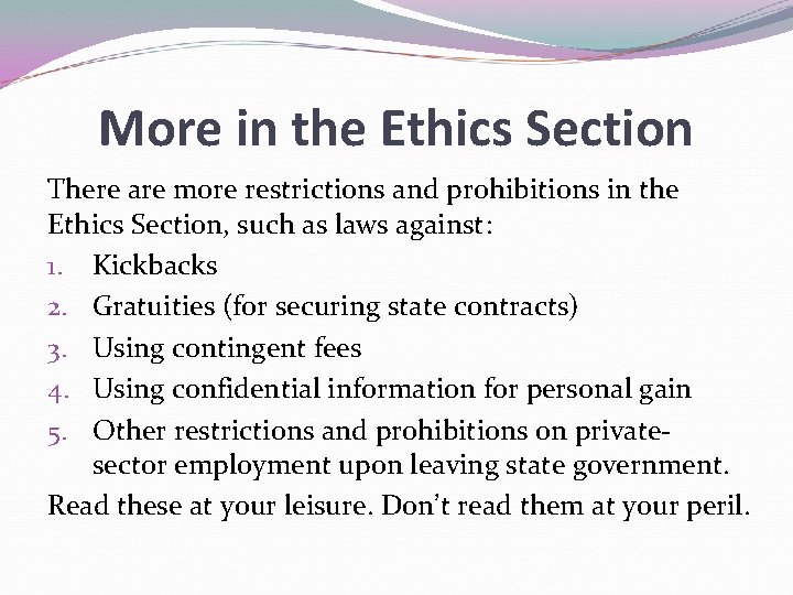 More in the Ethics Section There are more restrictions and prohibitions in the Ethics