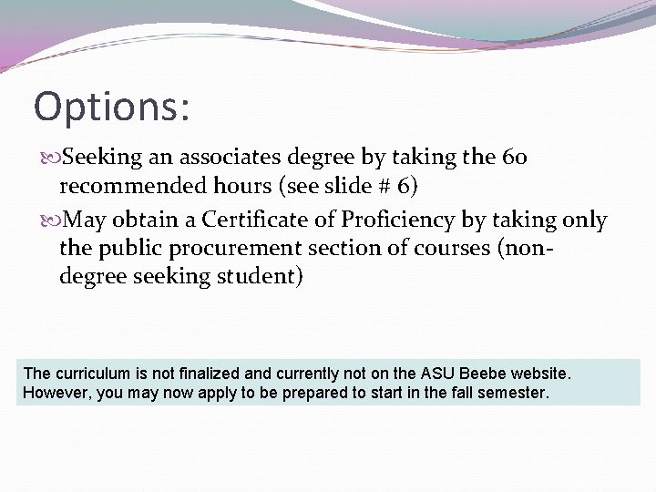 Options: Seeking an associates degree by taking the 60 recommended hours (see slide #