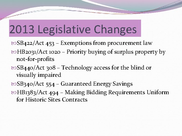 2013 Legislative Changes SB 422/Act 453 – Exemptions from procurement law HB 2031/Act 1020