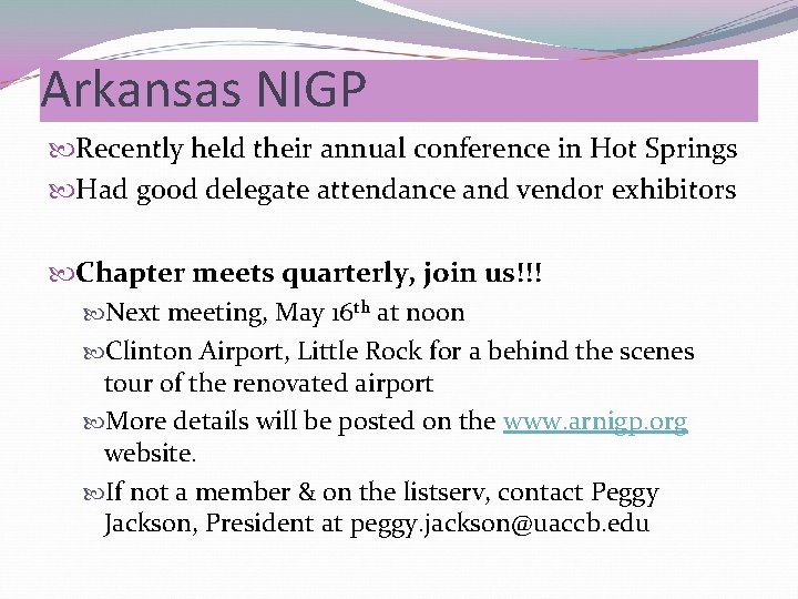 Arkansas NIGP Recently held their annual conference in Hot Springs Had good delegate attendance