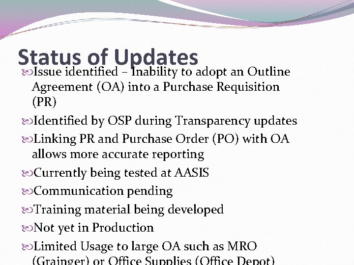 Status of Updates Issue identified – Inability to adopt an Outline Agreement (OA) into