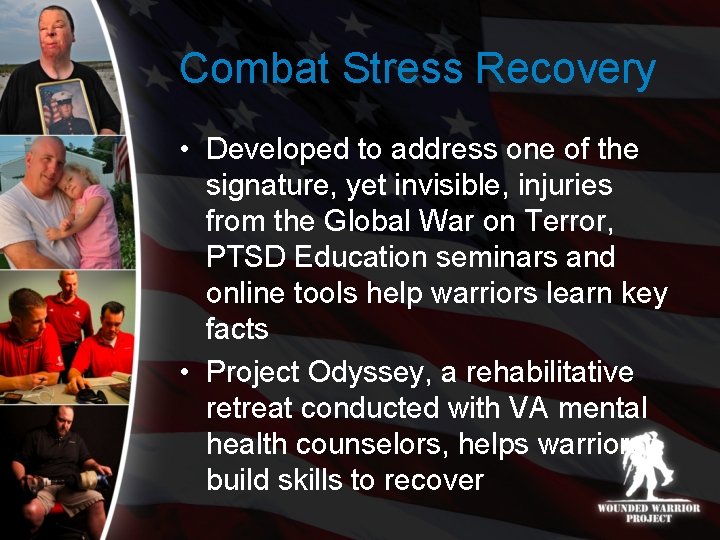 Combat Stress Recovery • Developed to address one of the signature, yet invisible, injuries