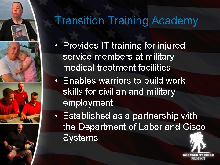 Transition Training Academy • Provides IT training for injured service members at military medical